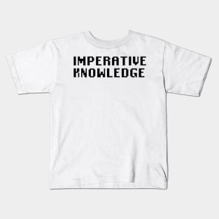 Imperative Knowledge Kids T-Shirt